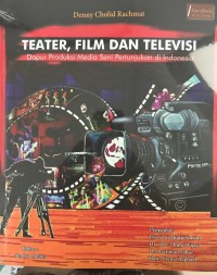 Image of Teater, Film dan Televisi : Dapur Produksi Media Seni Pertunjukan di Indonesia